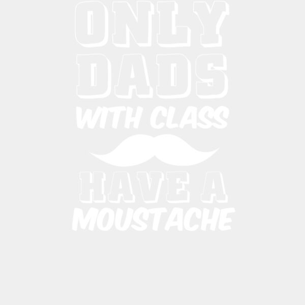 Dads With Class Have A Moustache ctp Thumbnail