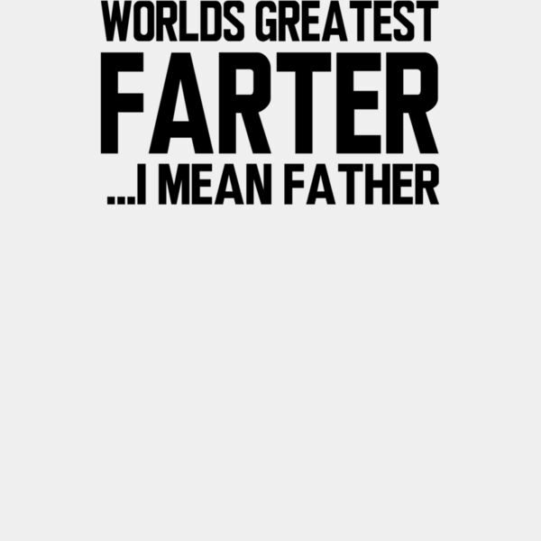 000294 Worlds Greatest Farter I Mean Father wtp Thumbnail
